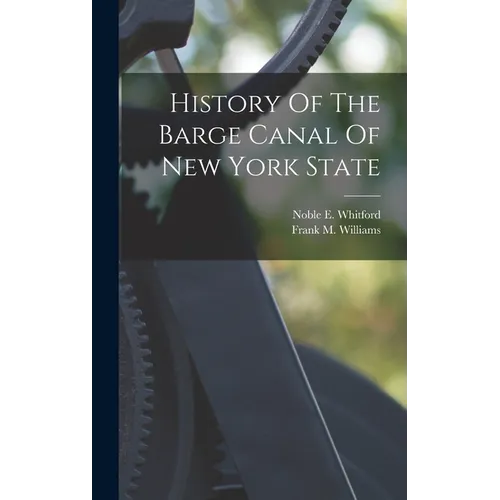History Of The Barge Canal Of New York State