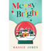 Messy & Bright