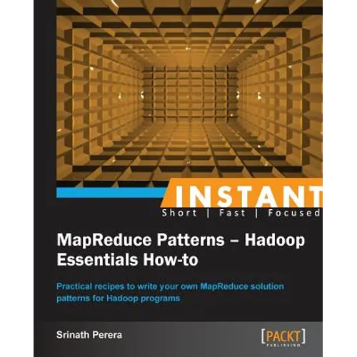 Instant MapReduce Patterns - Hadoop Essentials How-to