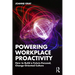 Powering Workplace Proactivity: How to Build a Future-Focused, Change-Oriented Culture