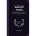 Man, Physically, Mentally, and Spiritually Considered: Essays On the Relation of Natural Laws to the Restoration and Maintenance of Health