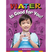 Water Is Good for You!