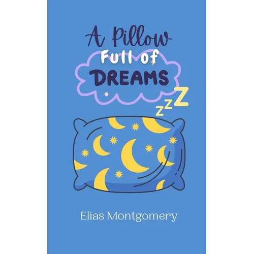 A Pillow Full of Dreams