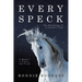 Every Speck: The Mythology of a Southern Poet A Memoir in Poetry and Prose