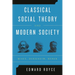 Classical Social Theory and Modern Society: Marx, Durkheim, Weber