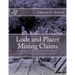 Lode and Placer Mining Claims: A Manual of Mining Law in the States and Territories of the United States