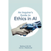 An Inquirer's Guide to Ethics in AI