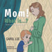Mom! What Is . . . ?: Complex Concepts Made Very Simple