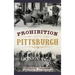 Prohibition Pittsburgh