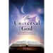 The Universal God: (The One to answer all questions about our life)