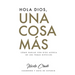 Hola Dios, Una Cosa Más: Cuaderno y Guía De Estudio