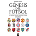 Génesis del fútbol: El origen de los grandes clubes