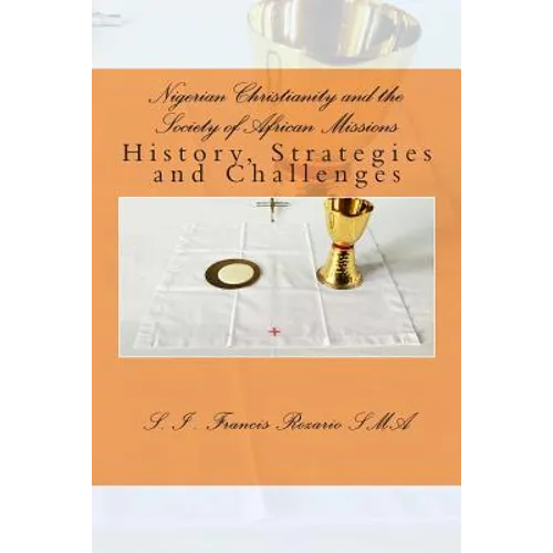 Nigerian Christianity and the Society of African Missions: History, Strategies and Challenges