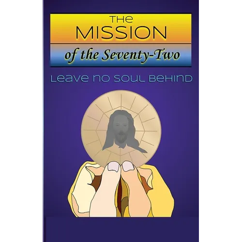 The Mission of The Seventy-Two