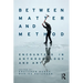 Between Matter and Method: Encounters In Anthropology and Art