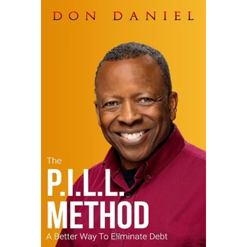 The P.I.L.L. Method: A Better Way To Eliminate Debt