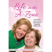 Life in the A-Zone: How I Embraced the Journey with My Mother's Alzheimer's One Pink Cloud Moment at a Time