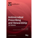 Antimicrobial Prescribing and Stewardship, 1st Volume