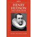 Henry Hudson, the Navigator: The Original Documents in Which His Career Is Recorded