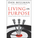 Living on Purpose: Straight Answers to Universal Questions