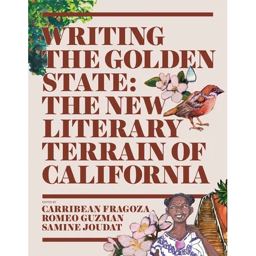 Writing the Golden State: The New Literary Terrain of California