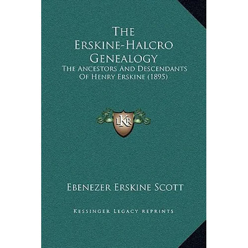 The Erskine-Halcro Genealogy: The Ancestors And Descendants Of Henry Erskine (1895)