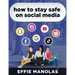 How to Stay Safe on Social Media: Social Media Dos and Don'ts: What Kids and Parents Should Know