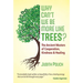 Why Can't We Be More Like Trees?: The Ancient Masters of Cooperation, Kindness, and Healing