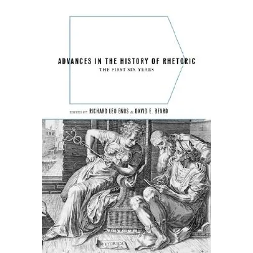 Advances in the History of Rhetoric: The First Six Years