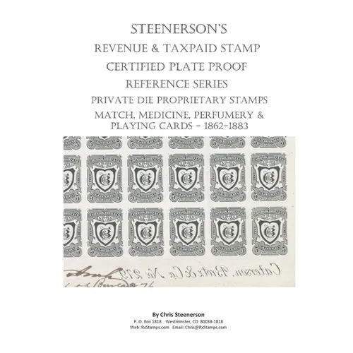 Steenerson's Revenue Taxpaid Stamp Certified Plate Proof Reference Series - Private Die Proprietary Match, Medicine, Perfumery & Playing Card Tax Stam