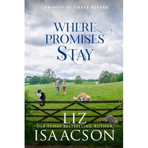 Where Promises Stay: A Sweet Opposites Attract Cowboy Romance