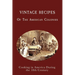 Vintage Recipes of the American Colonies: Cooking in America During the 18th Century