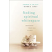 Finding Spiritual Whitespace: Awakening Your Soul to Rest