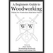 A Beginners Guide to Woodworking: Helping New Woodworkers Make Better Projects