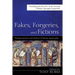 Fakes, Forgeries, and Fictions: Writing Ancient and Modern Christian Apocrypha: Proceedings from the 2015 York Christian Apocrypha Symposium