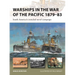 Warships in the War of the Pacific 1879-83: South America's Ironclad Naval Campaign