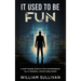 It Used to Be Fun: A Federal Whistleblower's Trip Through the Software Industry