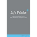 Life Winks: Inspirational Quotes for the Risk Taker and the Adventurous Soul