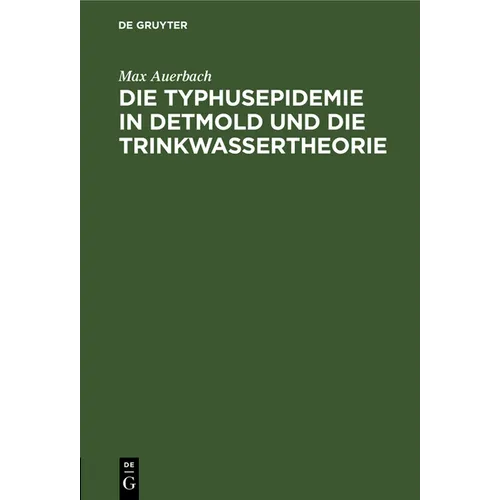 Die Typhusepidemie in Detmold Und Die Trinkwassertheorie: Eine Kritische Studie