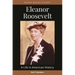 Eleanor Roosevelt: A Life in American History
