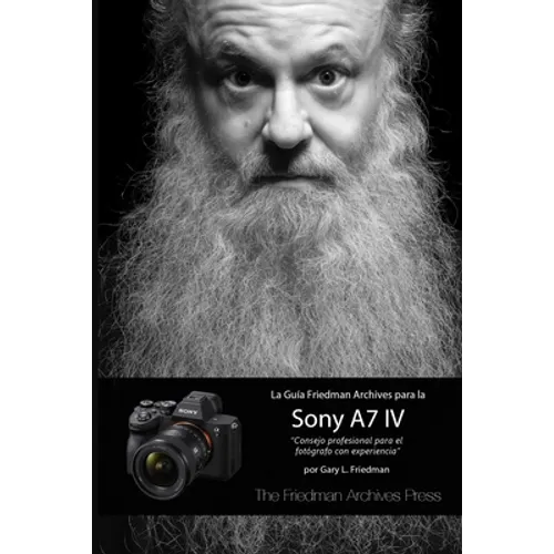 La Guía Friedman Archives Para La Sony A7 IV