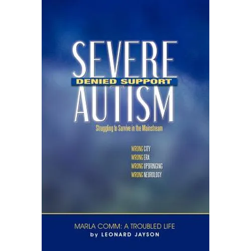 Severe Autism, Denied Support: Struggling to Survive in the Mainstream