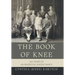 The Book of Knee: 100 Years of an American Jewish Family