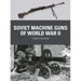 Soviet Machine Guns of World War II