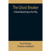 The Ghost Breaker: A Novel Based Upon the Play