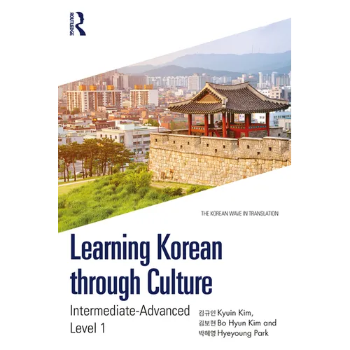 Learning Korean Through Culture: Intermediate-Advanced Level 1
