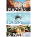 Piazzas, Popes, and Pasta: Notes from a Rome Sojourn