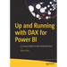 Up and Running with Dax for Power Bi: A Concise Guide for Non-Technical Users