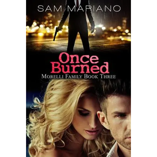 Once Burned (Morelli Family, #3)