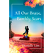 All Our Brave, Earthly Scars